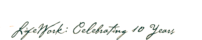 LifeWork: Celebrating 10 Years in Print